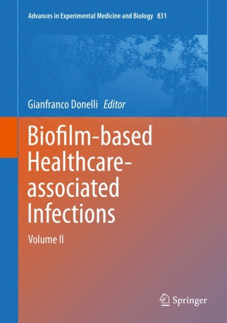 Gianfranco Donelli - Biofilm-based Healthcare-associated Infections, E-bok