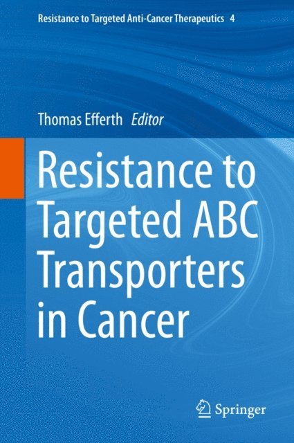 Thomas Efferth - Resistance to Targeted ABC Transporters in Cancer, E-bok
