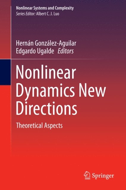 Edgardo Ugalde, Hernan Gonzalez-Aguilar - Nonlinear Dynamics New Directions, E-bok