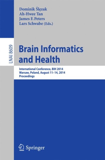 Lars Schwabe, James F. Peters, Ah-Hwee Tan, Dominik Slezak - Brain Informatics and Health, E-bok