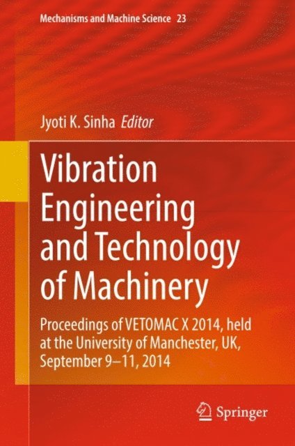 Jyoti K. Sinha - Vibration Engineering and Technology of Machinery, E-bok