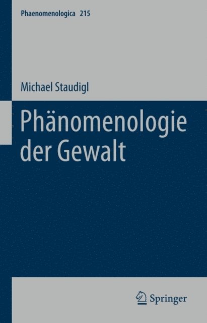 Michael Staudigl - Phänomenologie der Gewalt, E-bok