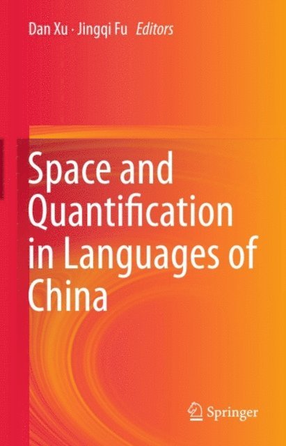 Jingqi Fu, Dan Xu - Space and Quantification in Languages of China, E-bok