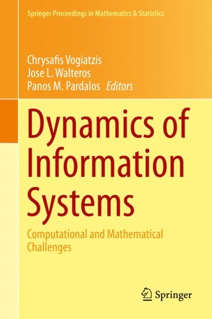 Panos M. Pardalos, Jose L. Walteros, Chrysafis Vogiatzis - Dynamics of Information Systems, E-bok