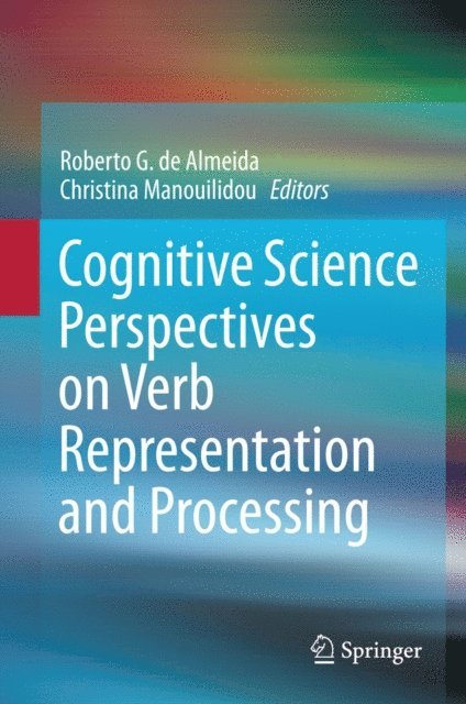 Christina Manouilidou, Roberto G. de Almeida - Cognitive Science Perspectives on Verb Representation and Processing, E-bok