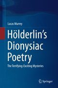 Holderlin's Dionysiac Poetry