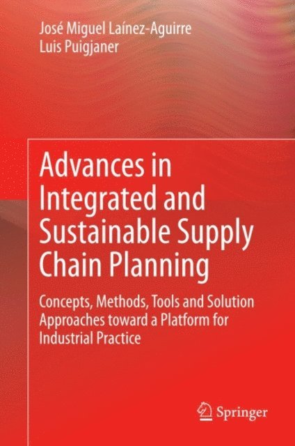 Luis Puigjaner, Jose Miguel Lainez-Aguirre - Advances in Integrated and Sustainable Supply Chain Planning, E-bok