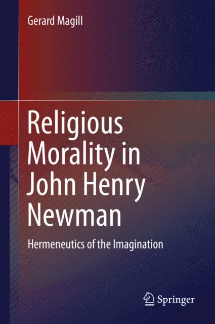 Gerard Magill - Religious Morality in John Henry Newman, E-bok