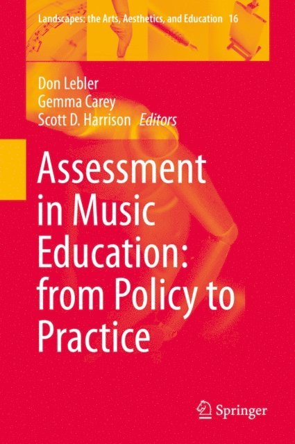 Scott D. Harrison, Gemma Carey, Don Lebler - Assessment in Music Education: from Policy to Practice, E-bok