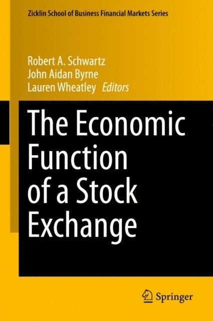 Lauren Wheatley, John Aidan Byrne, Robert A. Schwartz - Economic Function of a Stock Exchange, E-bok