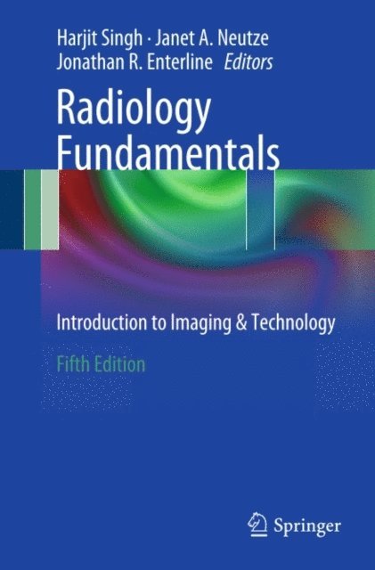 Jonathan R. Enterline, Janet A. Neutze, Harjit Singh - Radiology Fundamentals, E-bok