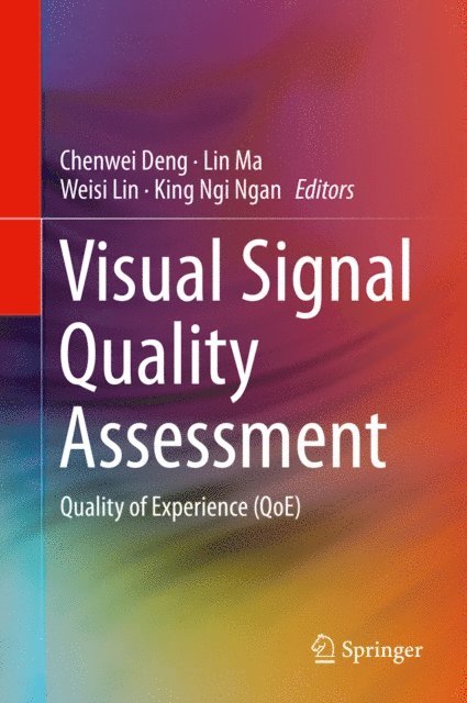 King Ngi Ngan, Weisi Lin, Lin Ma, Chenwei Deng - Visual Signal Quality Assessment, E-bok