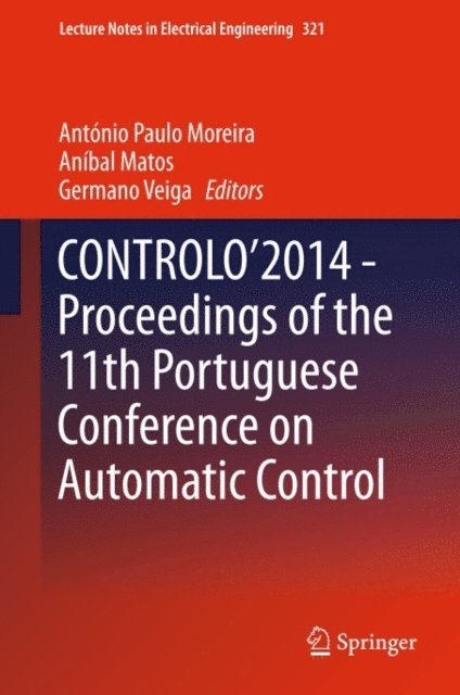 Germano Veiga, Anibal Matos, Antonio Paulo Moreira - CONTROLO'2014 - Proceedings of the 11th Portuguese Conference on Automatic Control, E-bok