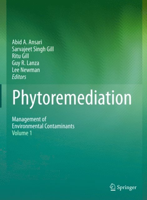 Lee Newman, Guy R. Lanza, Ritu Gill, Sarvajeet Singh Gill, Abid A. Ansari - Phytoremediation, E-bok
