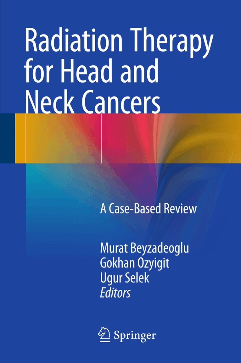 Murat Beyzadeoglu, Gokhan Ozyigit, Ugur Selek - Radiation Therapy for Head and Neck Cancers, Inbunden. Tillgänglighet: Lägg i varukorg