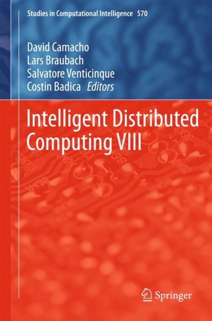 Costin Badica, Salvatore Venticinque, Lars Braubach, David Camacho - Intelligent Distributed Computing VIII, E-bok