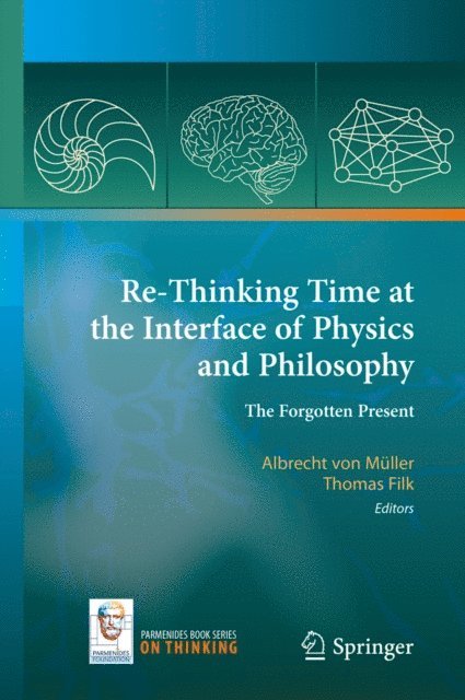Thomas Filk, Albrecht von Muller - Re-Thinking Time at the Interface of Physics and Philosophy, E-bok