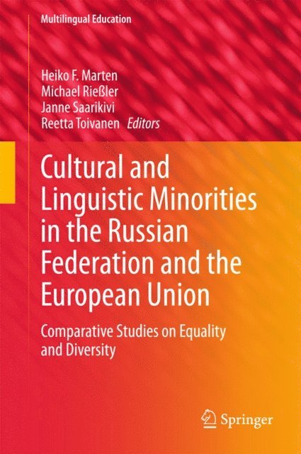 Reetta Toivanen, Janne Saarikivi, Michael Rieler, Heiko F. Marten - Cultural and Linguistic Minorities in the Russian Federation and the European Union, E-bok