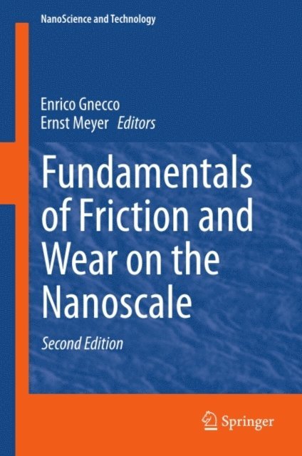 Ernst Meyer, Enrico Gnecco - Fundamentals of Friction and Wear on the Nanoscale, E-bok