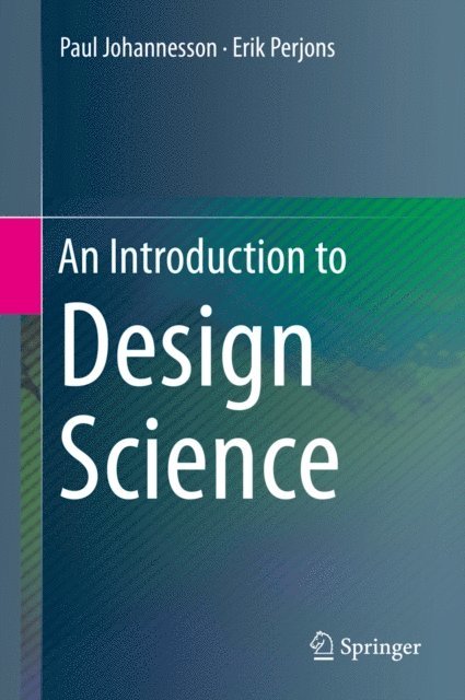 Erik Perjons, Paul Johannesson - Introduction to Design Science, E-bok