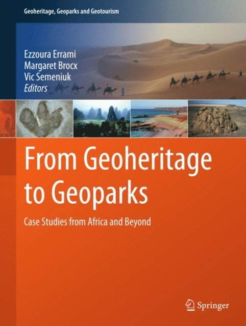 Vic Semeniuk, Margaret Brocx, Ezzoura Errami - From Geoheritage to Geoparks, E-bok