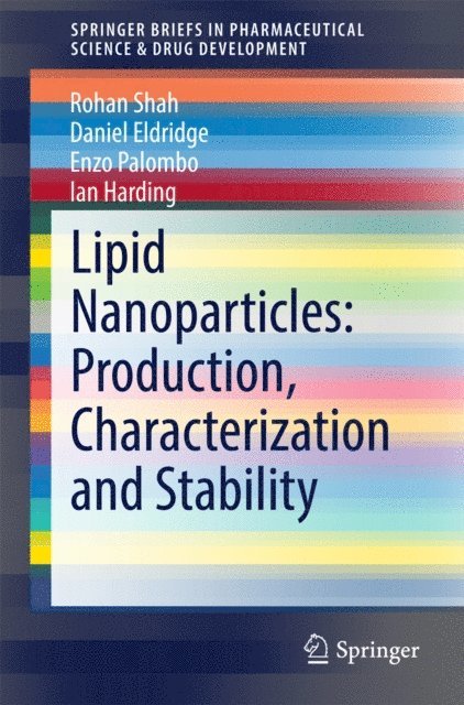Ian Harding, Enzo Palombo, Daniel Eldridge, Rohan Shah - Lipid Nanoparticles: Production, Characterization and Stability, E-bok