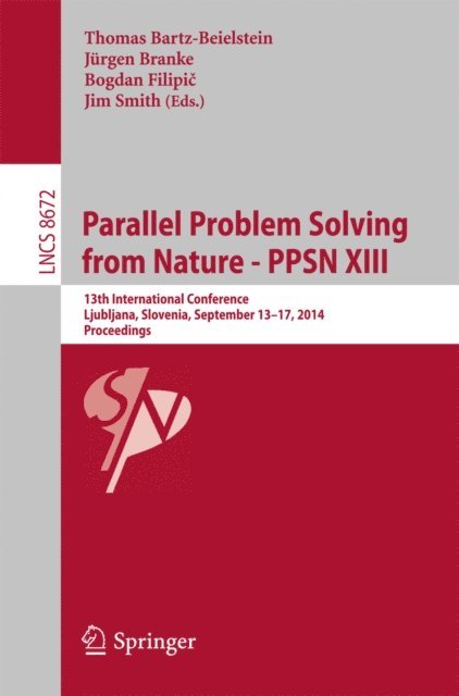 James Smith, Bogdan Filipic, Juergen Branke, Thomas Bartz-Beielstein - Parallel Problem Solving from Nature -- PPSN XIII, E-bok