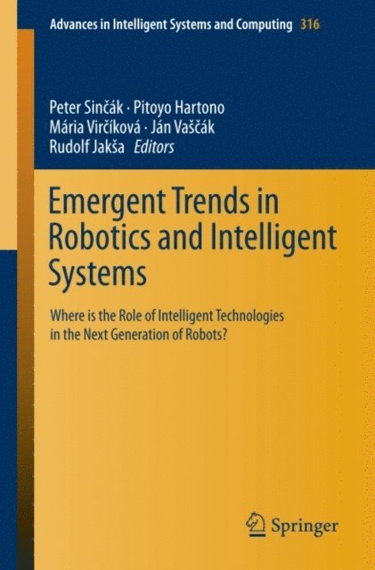 Rudolf Jaksa, Jan Vascak, Maria Vircikova, Pitoyo Hartono, Peter Sincak - Emergent Trends in Robotics and Intelligent Systems, E-bok