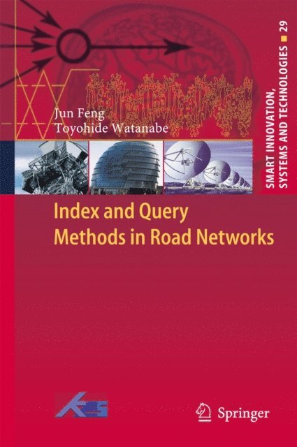 Toyohide Watanabe, Jun Feng - Index and Query Methods in Road Networks, E-bok