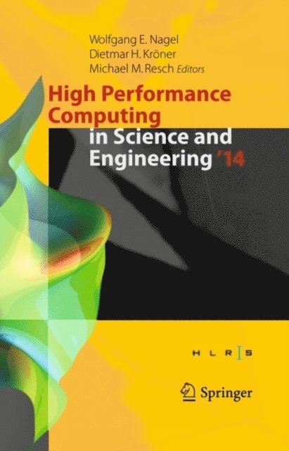 Michael M. Resch, Dietmar H. Kroner, Wolfgang E. Nagel - High Performance Computing in Science and Engineering '14, E-bok