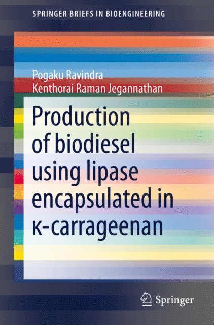 Kenthorai Raman Jegannathan, Pogaku Ravindra - Production of biodiesel using lipase encapsulated in [kappa]-carrageenan, E-bok