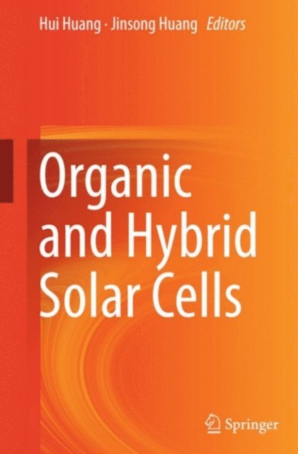 Jinsong Huang, Hui Huang - Organic and Hybrid Solar Cells, E-bok