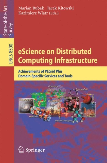 Kazimierz Wiatr, Jacek Kitowski, Marian Bubak - eScience on Distributed Computing Infrastructure, E-bok