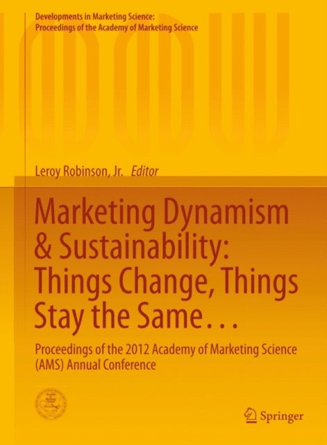 Leroy Robinson, Jr. - Marketing Dynamism & Sustainability: Things Change, Things Stay the Same..., E-bok