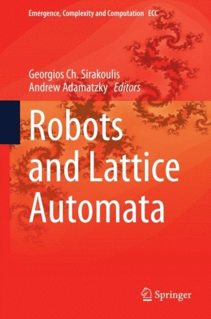 Andrew Adamatzky, Georgios Ch. Sirakoulis - Robots and Lattice Automata, E-bok
