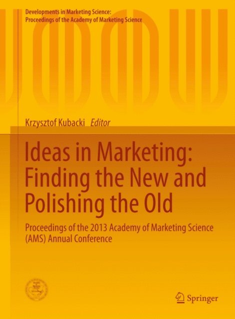 Krzysztof Kubacki - Ideas in Marketing: Finding the New and Polishing the Old, E-bok