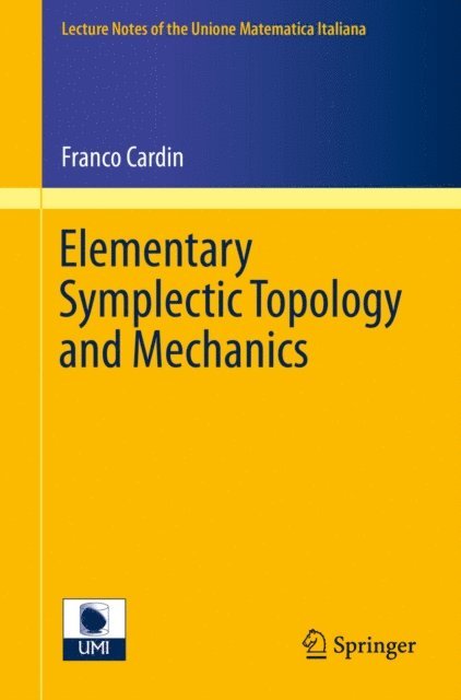 Franco Cardin - Elementary Symplectic Topology and Mechanics, E-bok