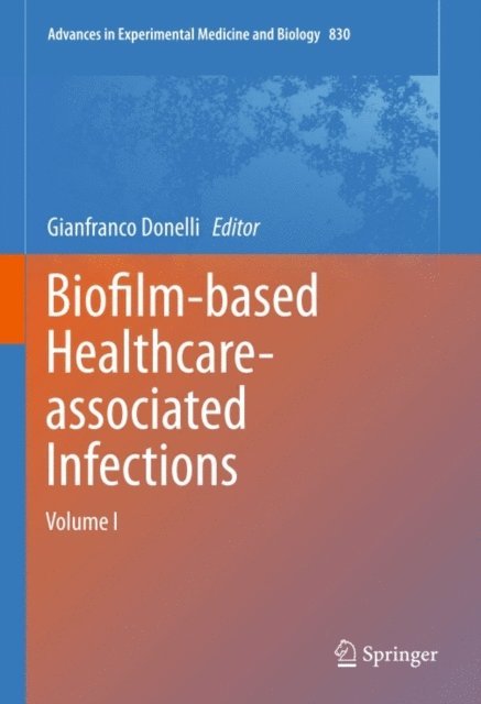Gianfranco Donelli - Biofilm-based Healthcare-associated Infections, E-bok
