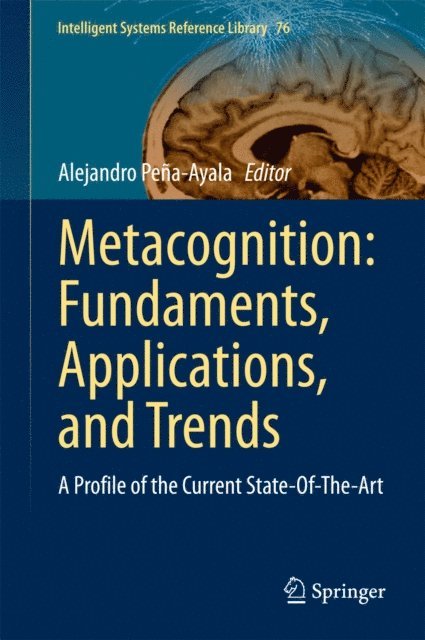 Alejandro Pena-Ayala - Metacognition: Fundaments, Applications, and Trends, E-bok
