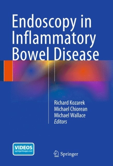 Michael Wallace, Michael Chiorean, Richard Kozarek - Endoscopy in Inflammatory Bowel Disease, E-bok