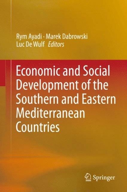 Luc De Wulf, Marek Dabrowski, Rym Ayadi - Economic and Social Development of the Southern and Eastern Mediterranean Countries, E-bok