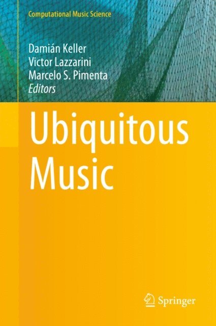 Marcelo S. Pimenta, Victor Lazzarini, Damian Keller - Ubiquitous Music, E-bok