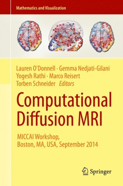 Torben Schneider, Marco Reisert, Yogesh Rathi, Gemma Nedjati-Gilani, Lauren O'Donnell - Computational Diffusion MRI, E-bok
