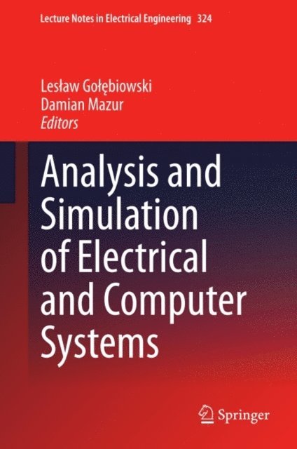 Damian Mazur, Leslaw Golebiowski - Analysis and Simulation of Electrical and Computer Systems, E-bok
