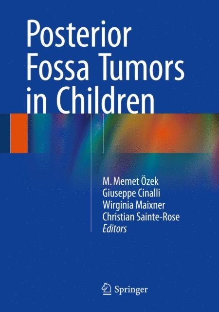 Christian Sainte-Rose, Wirginia Maixner, Giuseppe Cinalli, M. Memet Ozek - Posterior Fossa Tumors in Children, E-bok