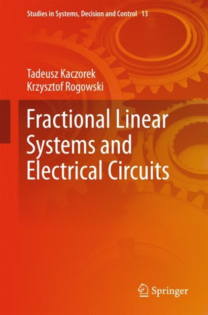 Krzysztof Rogowski, Tadeusz Kaczorek - Fractional Linear Systems and Electrical Circuits, E-bok