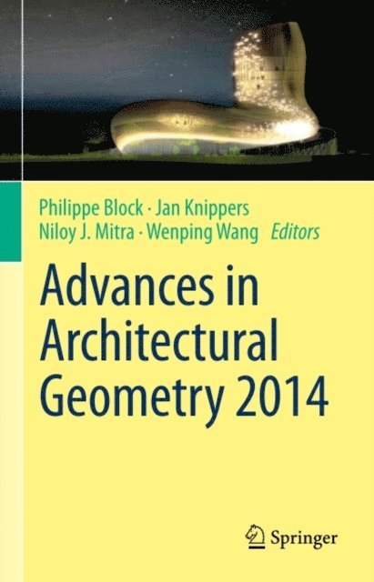 Wenping Wang, Niloy J. Mitra, Jan Knippers, Philippe Block - Advances in Architectural Geometry 2014, E-bok