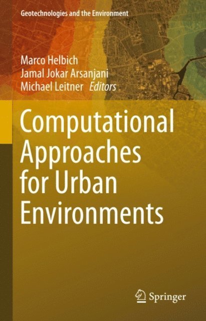Michael Leitner, Jamal Jokar Arsanjani, Marco Helbich - Computational Approaches for Urban Environments, E-bok