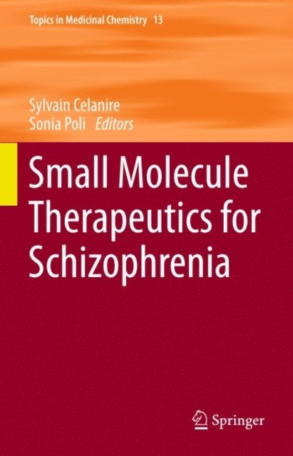 Sonia Poli, Sylvain Celanire - Small Molecule Therapeutics for Schizophrenia, E-bok