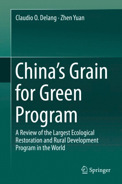 Zhen Yuan, Claudio O. Delang - China's Grain for Green Program, E-bok